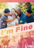 I'm Fine : Saison 1