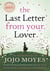 THE LAST LETTER FROM YOUR LOVER