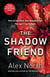 THE SHADOW FRIEND