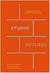Studio futures: changing trajectories in architectural education