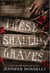 THESE SHALLOW GRAVES