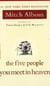 THE FIVE PEOPLE YOU MEET IN HEAVEN