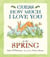 Guess How Much I Love You in the Spring : A heartwarming spring picture book story of love and nature for babies and toddlers
