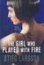 The girl who played with fire