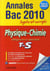 Annales bac - sujets et corrigés - physique/chimie - terminale s - annales et sujets corrigés (édition 2010)