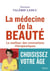 La médecine de la beauté - le meilleur des innovations thérapeutiques