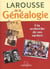 Larousse de la genealogie - a la recherche de vos racines