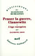 Penser la guerre, Clausewitz Tome 1 - l'âge européen