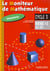 Le moniteur de mathematique, geometrie, cycle 3, niveaux 1-2, ce2, cm1
