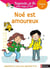 Regarde, je lis ! : Noé est amoureux : niveau 2 (édition 2019)