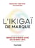 L'Ikigaï de marque