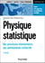 Physique statistique - 2e éd.