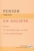Penser en société - essais de métaphysique sociale et de méthodologie