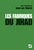 Les fabriques du Jihad