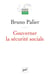 GOUVERNER LA SECURITE SOCIALE