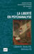 La liberté en psychanalyse - liberté, égalité, sexualité (édition 2017)