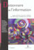 Dictionnaire de l'information (2e édition) (2e édition)