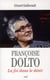 Françoise Dolto - La foi dans le désir