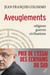 Aveuglements - religions, guerres, civilisations