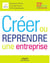 Créer ou reprendre une entreprise (23e édition)