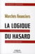 Marchés financiers : la logique du hasard
