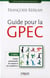 Guide pour la GPEC - gestion prévisionnelle des emplois et compétences