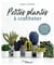Petites plantes à crocheter - 25 tutos pour réaliser plantes grasses et cactus au crochet
