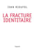 La fracture identitaire