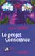 Le projet conscience