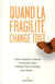 Quand la fragilité change tout