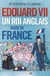 Edouard VII un roi anglais made in France