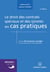 Le droit des contrats spéciaux et des sûretés en cas pratiques (2e édition)