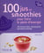 100 jus et smoothies pour faire le plein d'énergie
