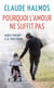 Pourquoi l'amour ne suffit pas - aider l'enfant à se construire