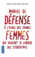 Manuel de défense à l'usage des jeunes femmes quiveulent se libérer des stéréotypes