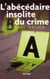 L'abécédaire insolite du crime