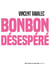Bonbon désespéré