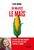 Sa majesté le maïs : La plante que nous adorons détester mais qui sauve pourtant le monde !