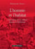 L'homme et l'habitat - l'invention de la maison durant la préhistoire