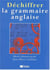 Déchiffrer la grammaire anglaise