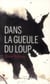 Dans la gueule du loup