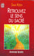 Retrouvez le sens du sacre - eveil de la spiritualite dans la vie de tous les jours