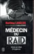 Médecin du raid - vivre en état d'urgence