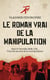 Le roman vrai de la manipulation