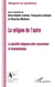 La religion de l'autre - la pluralité religieuse entre concurrence et reconnaissance
