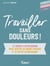 Travailler sans douleurs ! 10 séances d'autocoaching pour adopter les bonnes postures et se mettre en mouvement