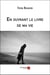 En ouvrant le livre de ma vie