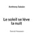 Le soleil se leve la nuit - portrait-testament