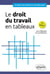 Le droit du travail en tableaux