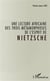 Une lecture africaine des trois métamorphose de l'esprit de Nietzsche